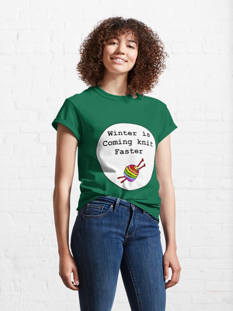 Alternate view of Winter is coming knit faster Classic T-Shirt