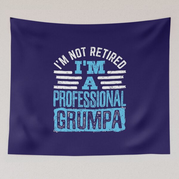 Item preview, I'm Not Retired I'm A Professional Grumpa designed and sold by jaygo.