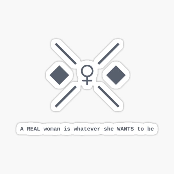 Item preview, A Real Woman Is Whatever She Wants To Be designed and sold by mandalahaze.