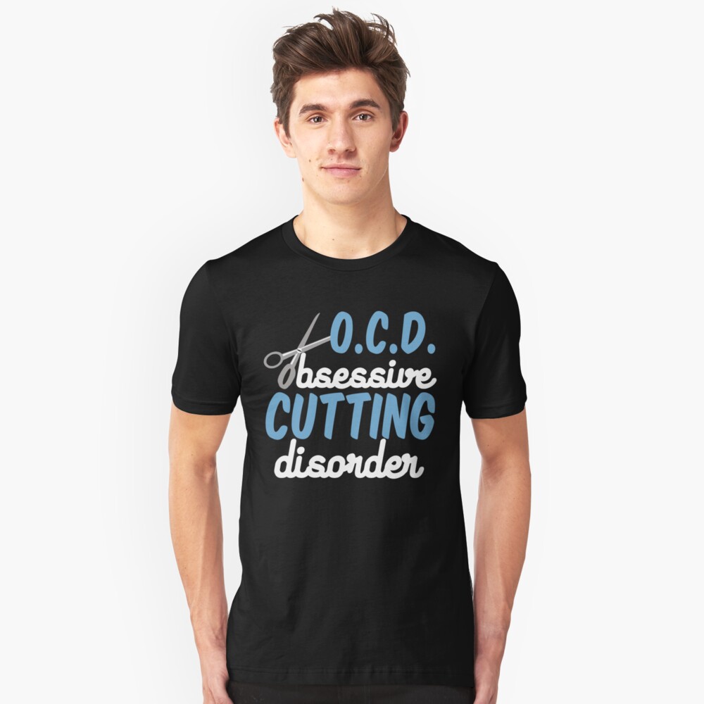 Funny Hair Stylist Obsessive Cutting Disorder T Shirt By