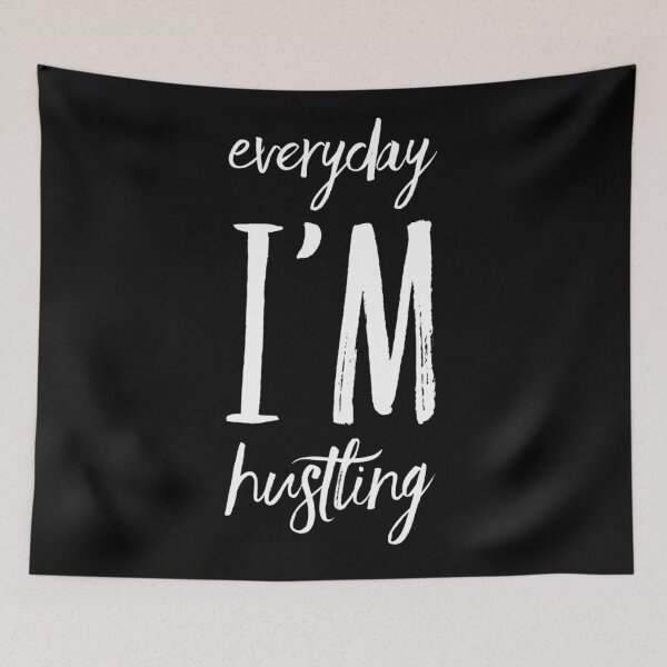 Item preview, Everyday I’m hustling  designed and sold by Kerry Pritchard.