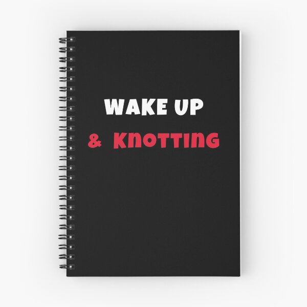 Item preview, Wake up and knotting Activities Hobbies Tshirt designed and sold by we1000.