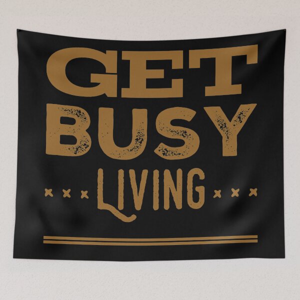 Item preview, Get busy living  designed and sold by Kerry Pritchard.