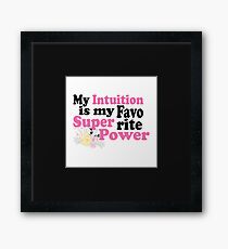 My Intuition is My Favorite Superpower Framed Print