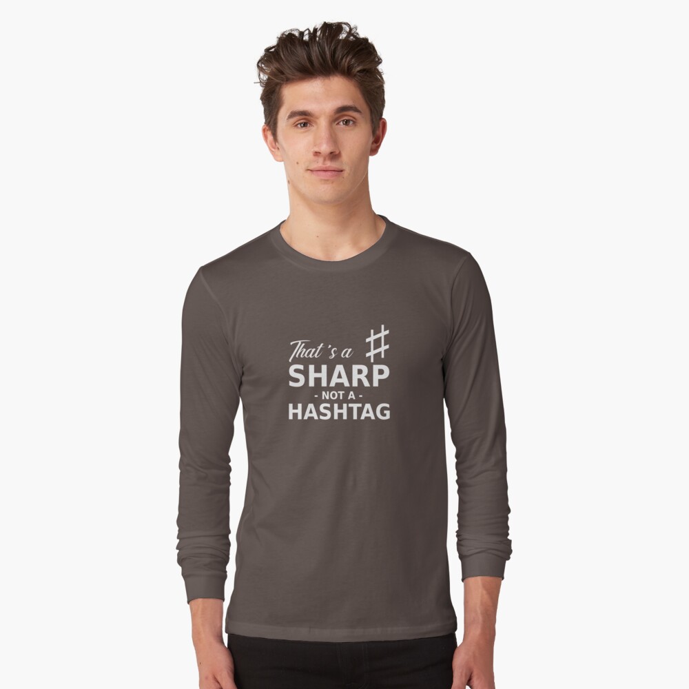 "That's A Sharp, Not A Hashtag" Tshirt by ThrivePiano Redbubble