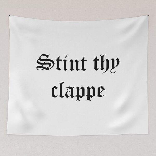 Item preview, Stint thy clappe - black letters designed and sold by Agapey.
