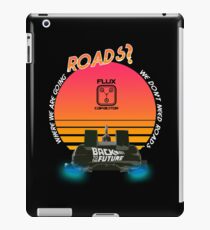 Roads? Delorean. iPad Case/Skin