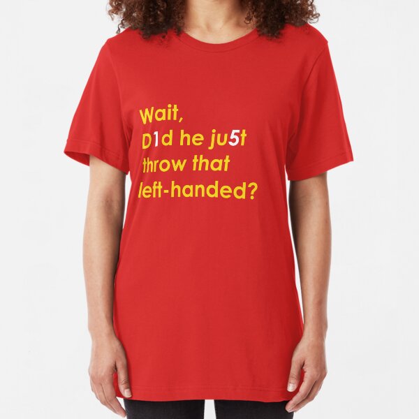 Wait, Did He Just Throw that Left-Handed?: KC Football Slim Fit T-Shirt