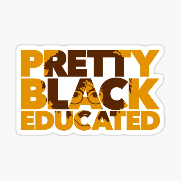 Pretty, Black and Educated African American Black College Woman Sticker