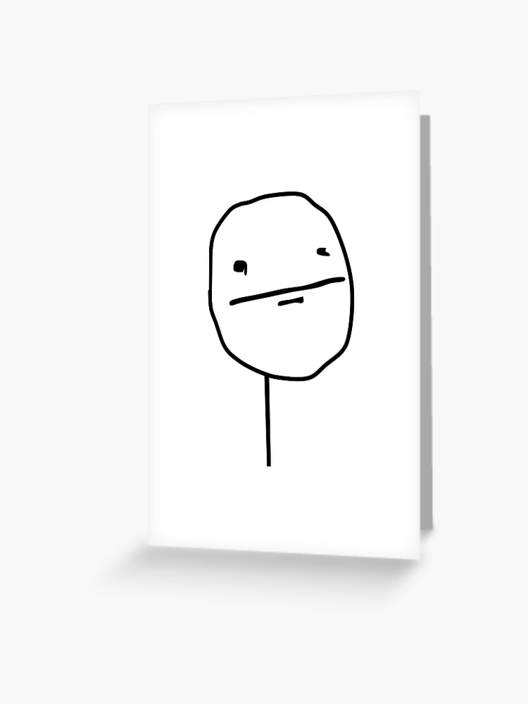 Poker Face Meme Greeting Card By Flashmanbiscuit Redbubble