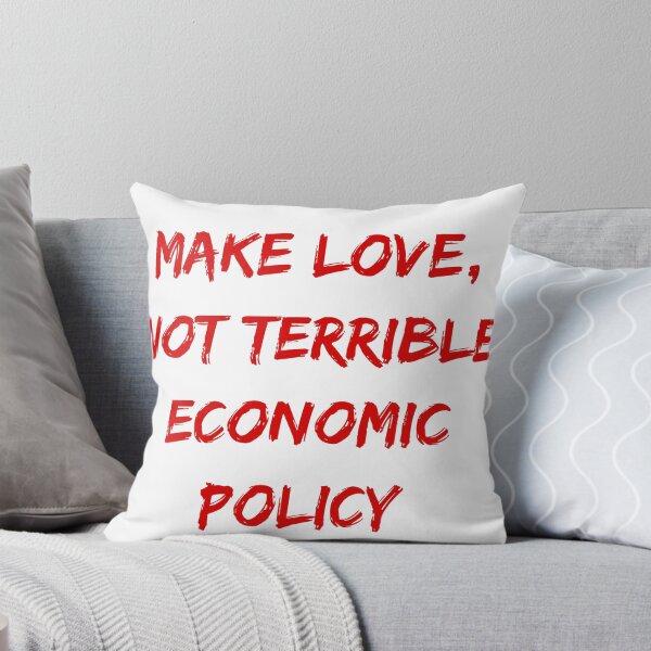 Item preview, Make Love, Not Terrible Economic Policy designed and sold by tcorts.