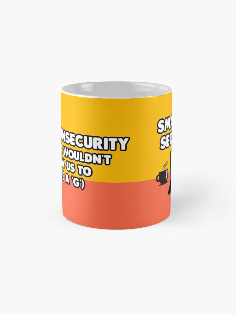Alternate view of @SMASHINSECURITY - Twitter wouldn't allow us to have a 'G' Mug