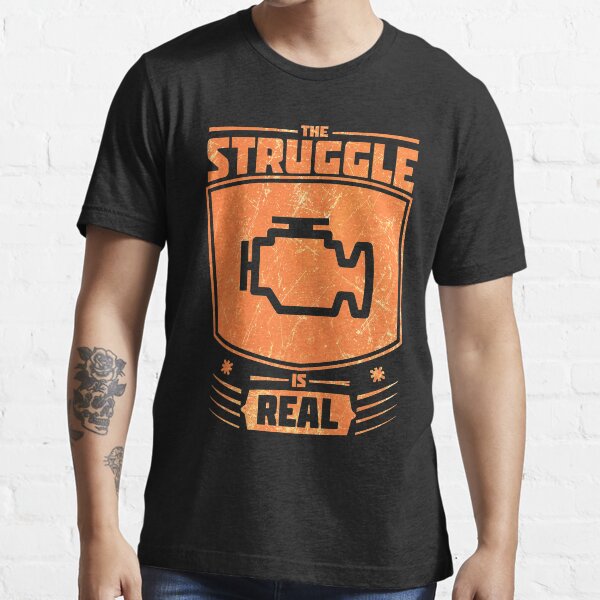 The Struggle is pretty much GUARANTEED when this little light comes on! Essential T-Shirt