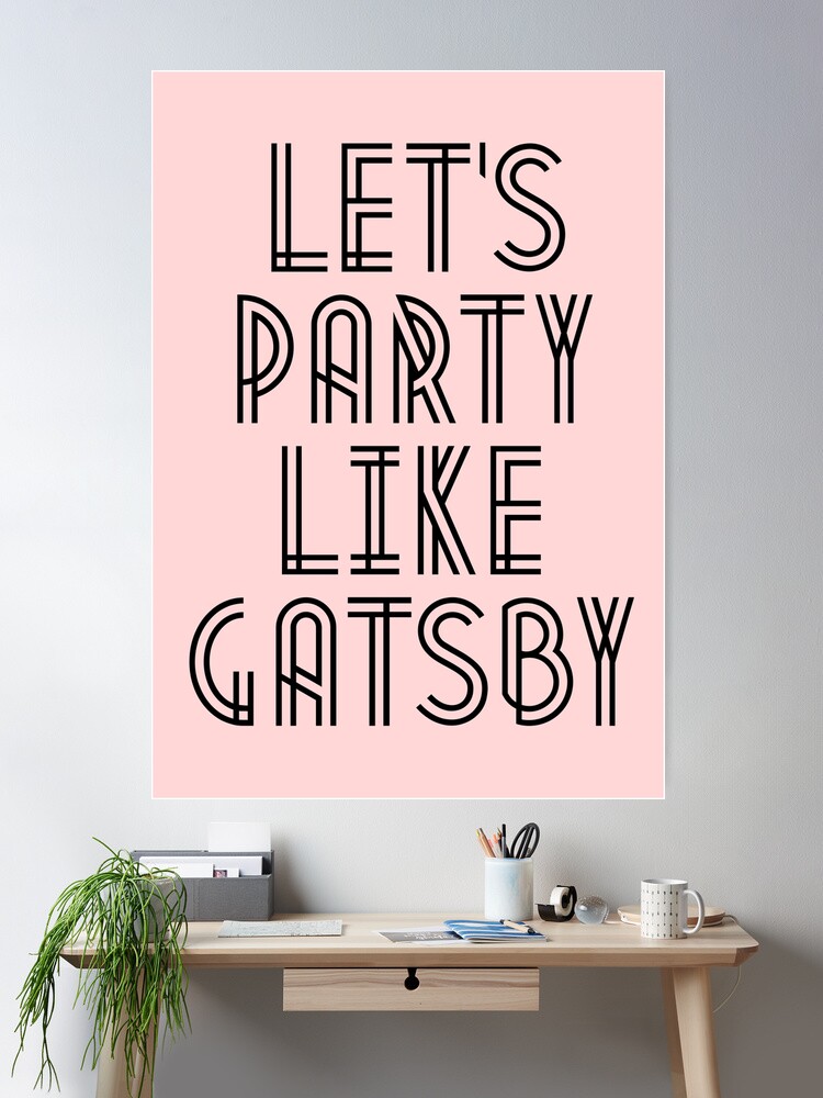 Let's Party Like Gatsby Poster