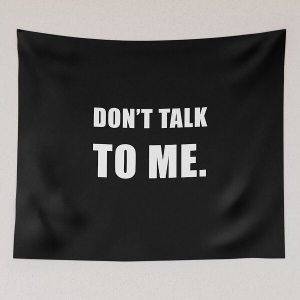 Item preview, Don't Talk To Me designed and sold by emilyastrom.