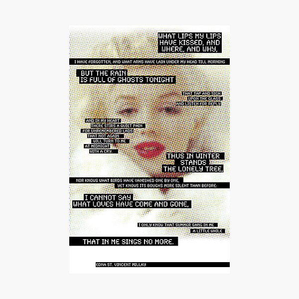 "What lips my lips have kissed, and where, and why, by Edna St. Vincent