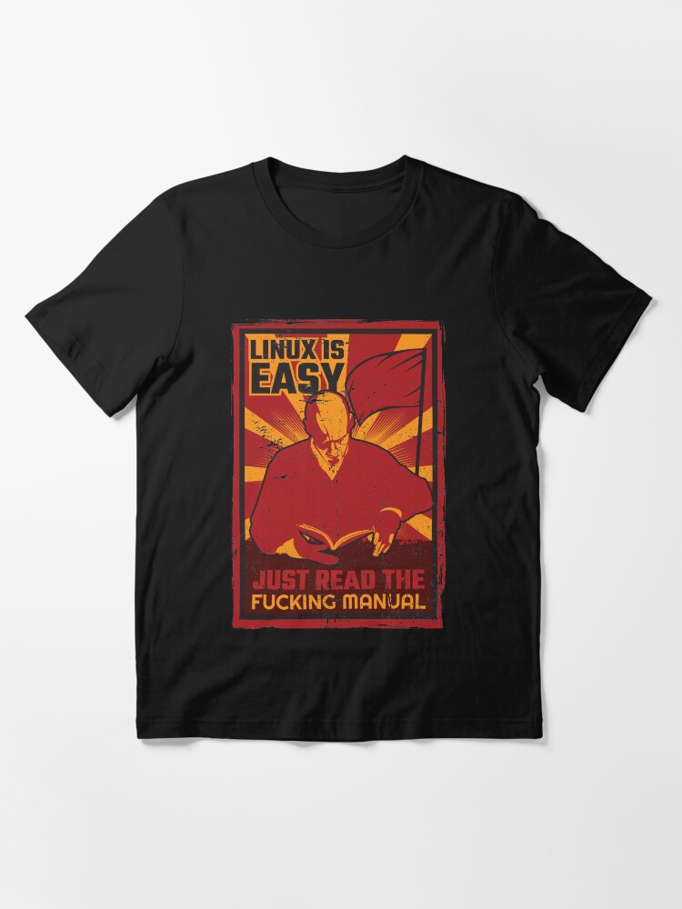 Thumbnail 3 of 7, Essential T-Shirt, Linux Is Easy Just Read The Fucking Manual designed and sold by anziehend.
