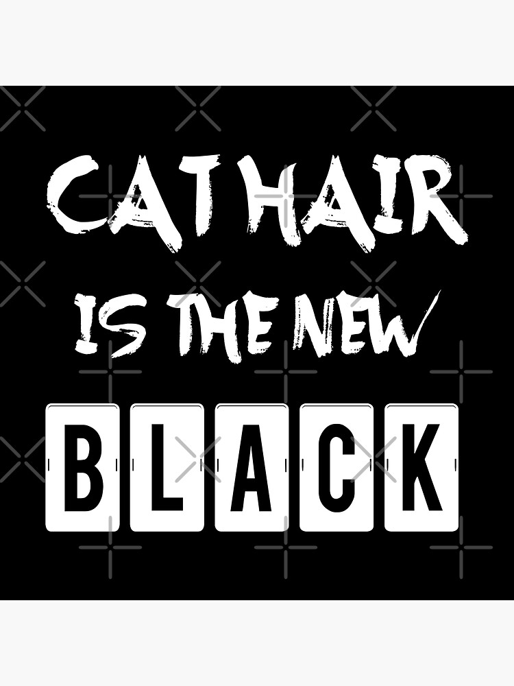 "Cat Hair Is The New Black" Sticker for Sale by URBANBOX Redbubble