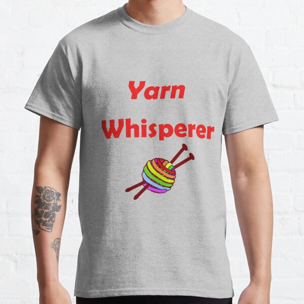 Yarn whisperer Classic T-Shirt