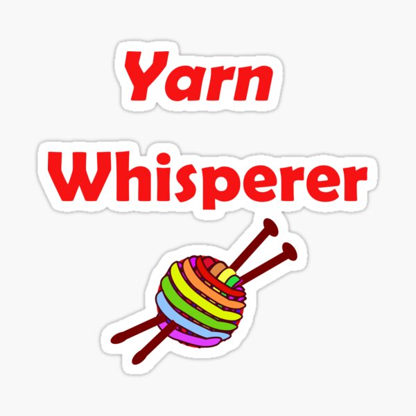 Yarn whisperer Sticker