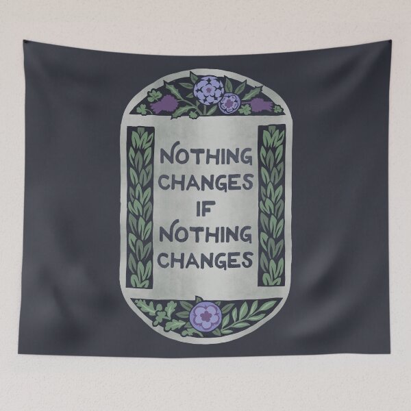 Item preview, Nothing Changes If Nothing Changes designed and sold by fabfeminist.