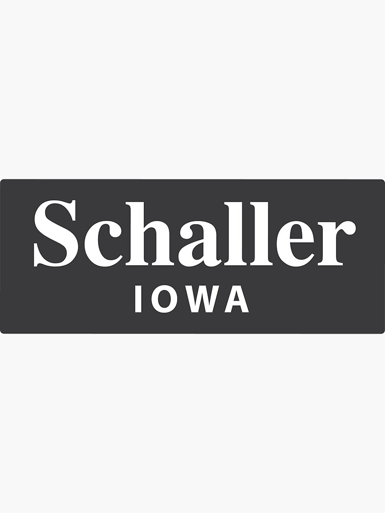 "Schaller, Iowa" Sticker for Sale by EveryCityxD2 Redbubble