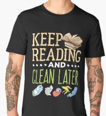 Book Lover Keep Reading And Clean Later Men's Premium T-Shirt