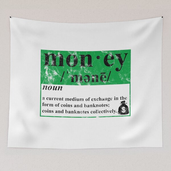 Item preview, MONEY - Money. noun. a current medium of exchange in the form of coins and bank notes; coins and banknotes collectively. designed and sold by design2try.