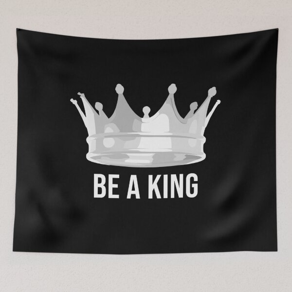 Item preview, BE A KING designed and sold by kailukask.