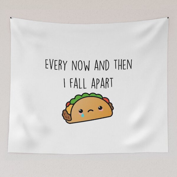 Item preview, Little Sad Taco -Every now and then I fall apart. designed and sold by JStuartArt.
