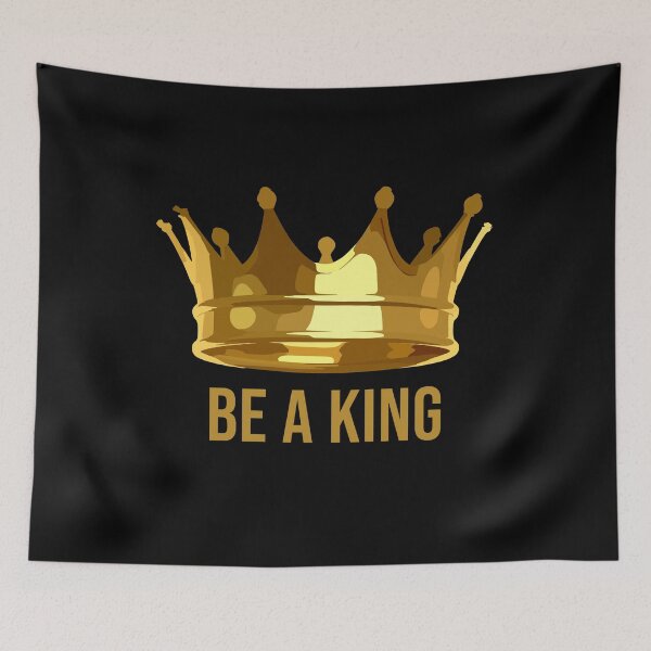 Item preview, BE A KING designed and sold by kailukask.