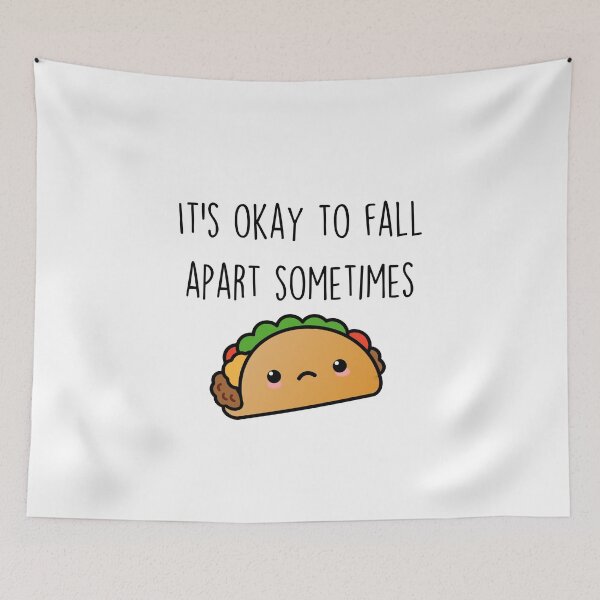 Item preview, Positive Taco- It's okay to fall apart sometimes. designed and sold by JStuartArt.