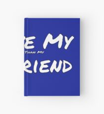 I Love My 'Pets More Than My' Girlfriend Hardcover Journal