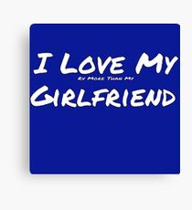I Love My 'RV More Than My' Girlfriend Canvas Print