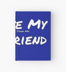 I Love My 'Shoes More Than My' Girlfriend Hardcover Journal