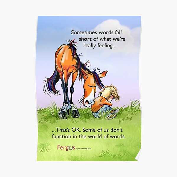 Fergus the Horse: "Sometimes words fall short..." Poster