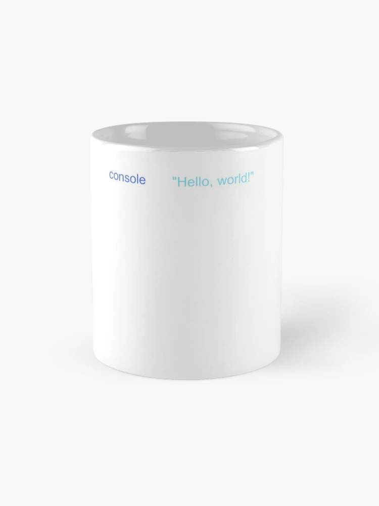 Thumbnail 4 of 6, Coffee Mug, JavaScript Hello World T-Shirt Program Code designed and sold by Rainwater Merch.