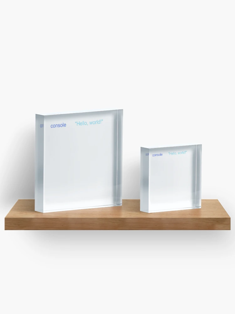 Thumbnail 3 of 5, Acrylic Block, JavaScript Hello World T-Shirt Program Code designed and sold by Rainwater Merch.