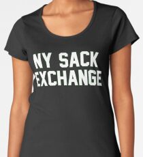 NY Sack Exchange Women's Premium T-Shirt
