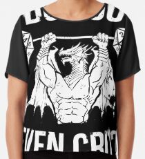 Do You Even Crit? - Ancient Swole'd Dragon Chiffon Top