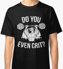 Do You Even Crit? - Ancient Swole'd Dragon Classic T-Shirt