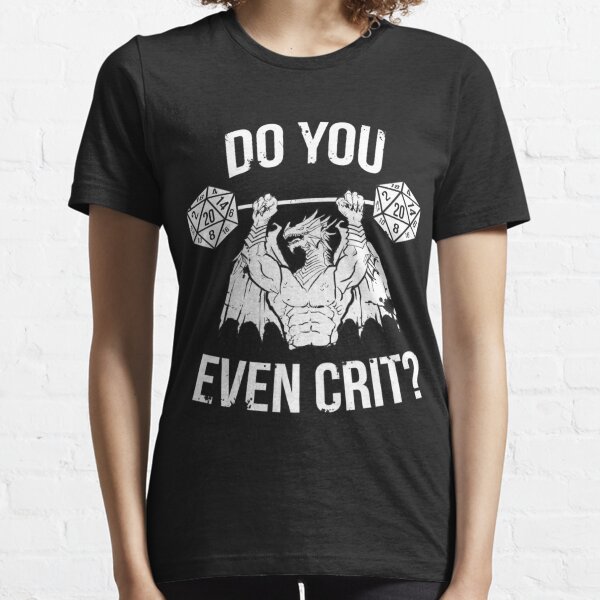 Do You Even Crit? - Ancient Swole'd Dragon Essential T-Shirt