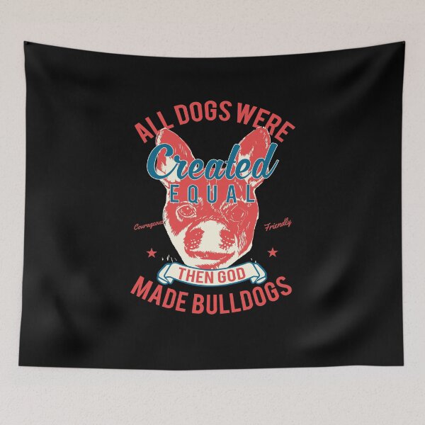 Item preview, All Dogs Were Equal, Then God Created Bulldogs designed and sold by design2try.