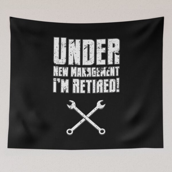 Item preview, Under New Management I'm Retired Retirement Puns designed and sold by KNUXX Shop.