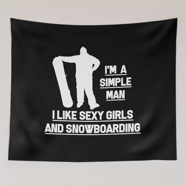 Item preview, I'm a Simple Man, I like Sexy Girls and Snowboarding designed and sold by design2try.