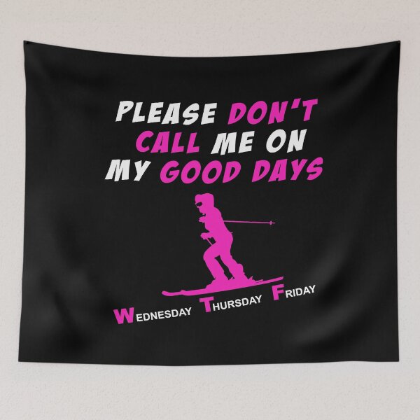 Item preview, Skiing Skiing - Please Dont Call Me On My Good Days designed and sold by design2try.