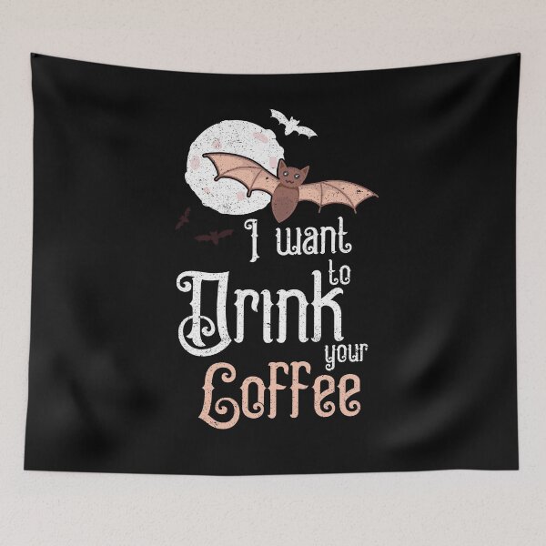Item preview, I Want To Drink Your Coffee Bat Vampire Halloween designed and sold by Kieran Abbott.