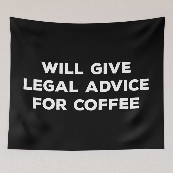 Item preview, Will Give Legal Advice for Coffee designed and sold by teesaurus.