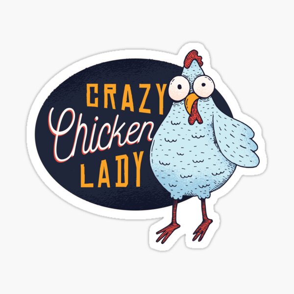 Crazy Chicken Lady Sticker