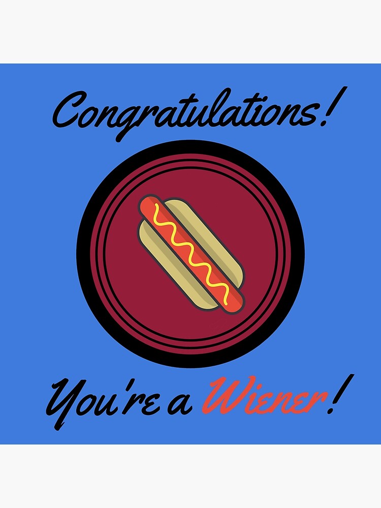 Congratulations You 39 Re A Winner Wiener Greeting Card By Harizk Redbubble